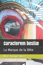 Caracterem Bestiae