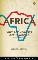 Africa Why Economists Get It Wrong