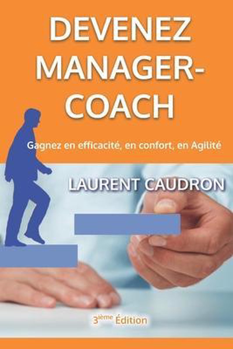 Devenez Manager-Coach - Laurent Caudron