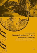 Border Situations - Crises - Postcritical Creativity: Karl Jaspers and Processdynamic Perspectives