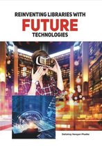 Reinventing Libraries with Future Technologies