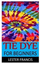 Tie Dye for Beginners