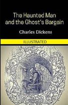 The Haunted Man and the Ghost's Bargain Illustrated