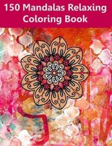 150 Mandalas Coloring Book For Adults