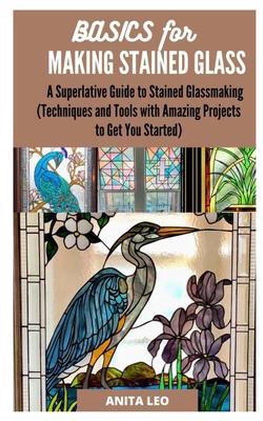 Basics for Making Stained Glass, Anita Leo 9798561719035 Boeken