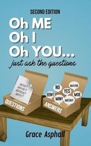 Oh Me Oh I Oh You...just ask the questions