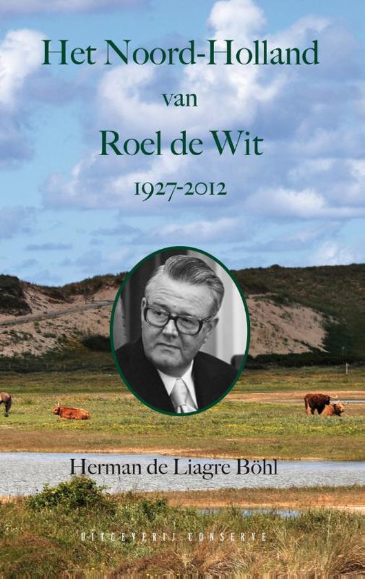 Het Noord-Holland van Roel de Wit 1927 - 2012 - cover