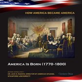 How America Became America - America Is Born (1770-1800)