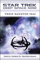 Star Trek: Deep Space Nine - Star Trek: Deep Space Nine: These Haunted Seas