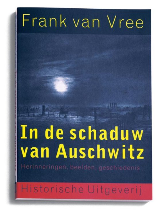 Cover van het boek 'In de schaduw van Auschwitz / druk 1' van Frank van Vree