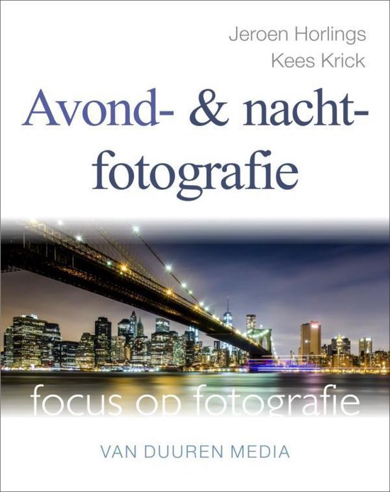 Focus op fotografie  -   Avond- en nachtfotografie