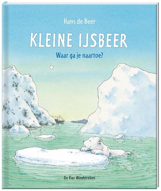 Cover van het boek 'Kleine ijsbeer, waar ga je naar toe?' van Hans de Beer