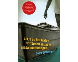 Als je op het water wilt lopen, moet je uit de boot stappen