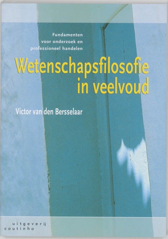 Cover van het boek 'Wetenschapsfilosofie in veelvoud / druk 2' van Victor van den Bersselaar