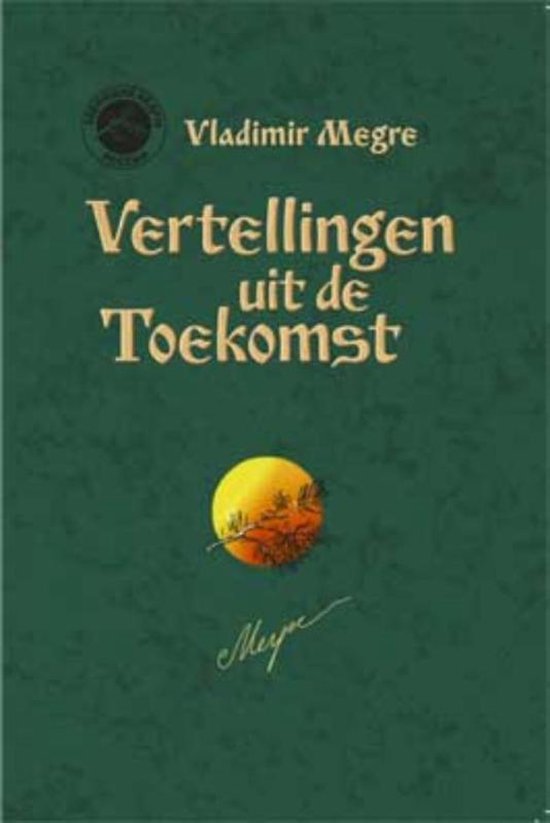 Boekomslag met de titel 'Vertellingen uit de Toekomst' in gele letters op een donkergroene achtergrond. Een gouden cirkel met een afbeelding van bomen en een zonnetje staat in het midden.