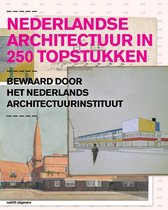 Nederlandse architectuur in 250 topstukken