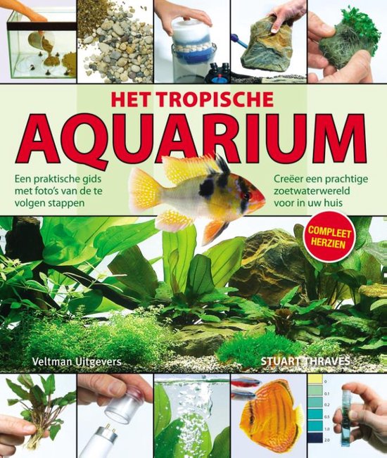 Boek Het Tropische Aquarium - Een Praktische Gids Met Foto's Van De Te Volgen Stappen - Hardcover - 208 pagina's
