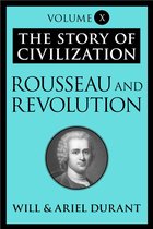 The Story of Civilization - Rousseau and Revolution