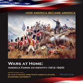 How America Became America - Wars at Home: America Forms an Identity (1812-1820)