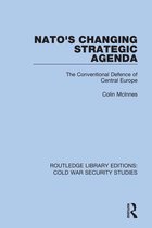 Routledge Library Editions: Cold War Security Studies - NATO's Changing Strategic Agenda