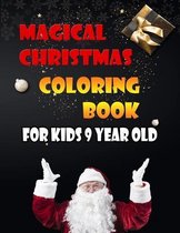 Magical Christmas Coloring Book For Kids 9 Year Old