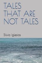 Tales That Are Not Tales