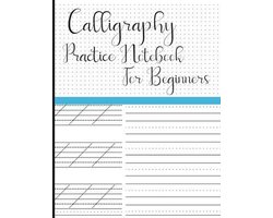 Calligraphy Practice Notebook for Beginners: Modern Calligraphy Slant Angle  Lined Guide, Alphabet Practice & Dot Grid Paper Practice Sheets for  Beginners I I Perfect for Artists by Ahm Adhnan Knowledge Publication