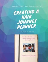 Creating A Hair Journey Planner: What You Need to Learn Before Creating A Hair Journey Plan: Part I
