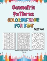 Geometric Patterns Coloring Book for Kids Ages 4-8