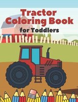 Tractor Coloring Book For Toddlers: Simple Coloring Images Perfect For Kids