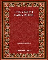 The Violet Fairy Book - Large Print Edition