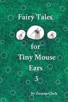 Fairy Tales for Tiny Mouse Ears 3