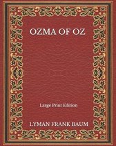 Ozma Of Oz - Large Print Edition