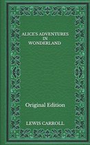 Alice's Adventures in Wonderland - Original Edition