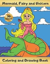 Mermaid, Fairy and Unicorn Coloring and Drawing Book