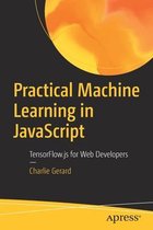 Practical Machine Learning in JavaScript