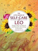 The Little Book of SelfCare for Leo Simple Ways to Refresh and RestoreAccording to the Stars Astrology SelfCare