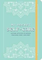 My Pocket SelfCare Anytime Activities to Refresh Your Mind, Body, and Spirit