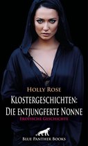 Love, Passion & Sex - Klostergeschichten: Die entjungferte Nonne Erotische Geschichte
