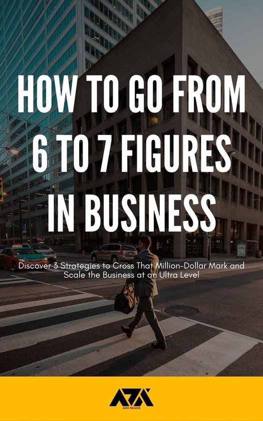 How to Go From 6 to 7 Figures in Business - cover