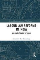 Critical Political Economy of South Asia - Labour Law Reforms in India