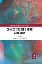 Routledge Advances in Comics Studies- Comics Studies Here and Now
