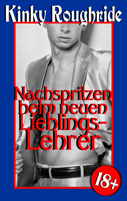 Kinky Gays 11 - Nachspritzen beim neuen Lieblingslehrer - cover
