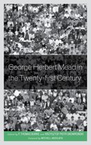 George Herbert Mead in the Twenty-First Century