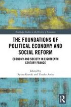 Routledge Studies in the History of Economics - The Foundations of Political Economy and Social Reform