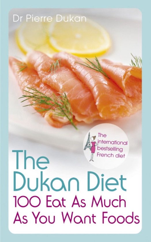 The Dukan Diet 100 Eat As Much As You Want Foods - cover