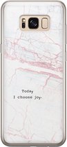 Samsung Galaxy S8 hoesje siliconen - Today I choose joy - Soft Case Telefoonhoesje - Tekst - Grijs