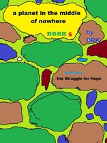 A Planet in the Middle of Nowhere Book 6