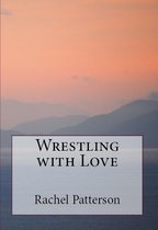 Wrestling with Love