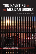 The Haunting of the Mexican Border